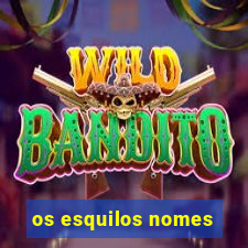 os esquilos nomes