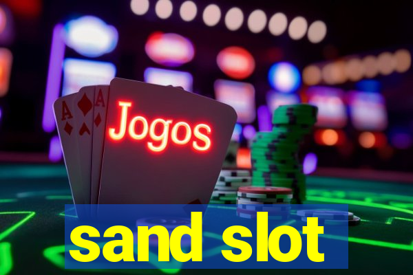 sand slot