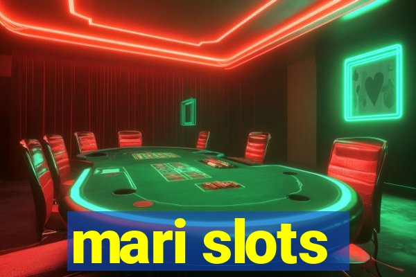 mari slots