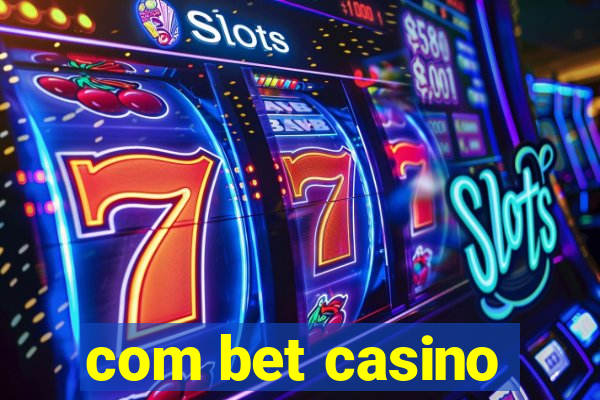 com bet casino