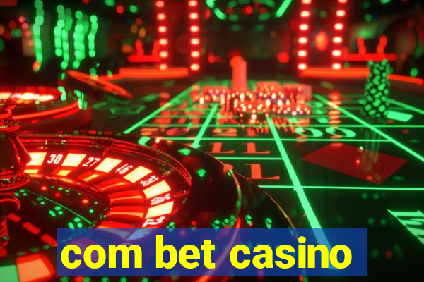 com bet casino