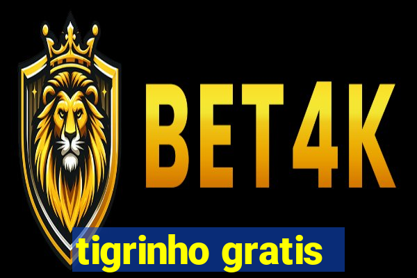 tigrinho gratis