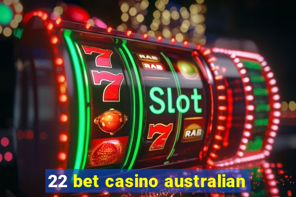 22 bet casino australian