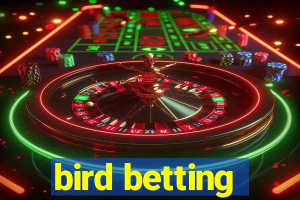 bird betting