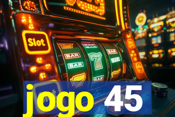 jogo 45