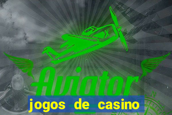 jogos de casino gratis ca?a niqueis