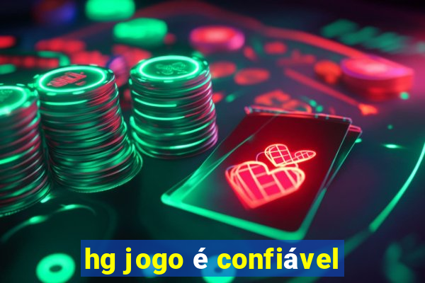 hg jogo é confiável