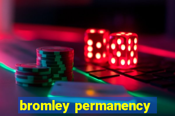 bromley permanency