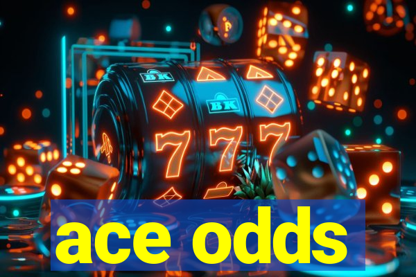 ace odds