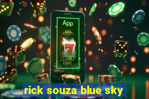 rick souza blue sky