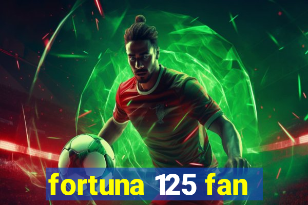 fortuna 125 fan