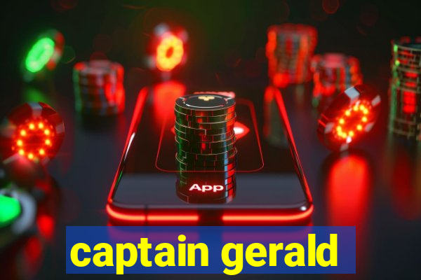 captain gerald