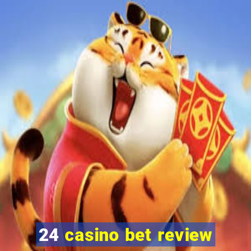 24 casino bet review