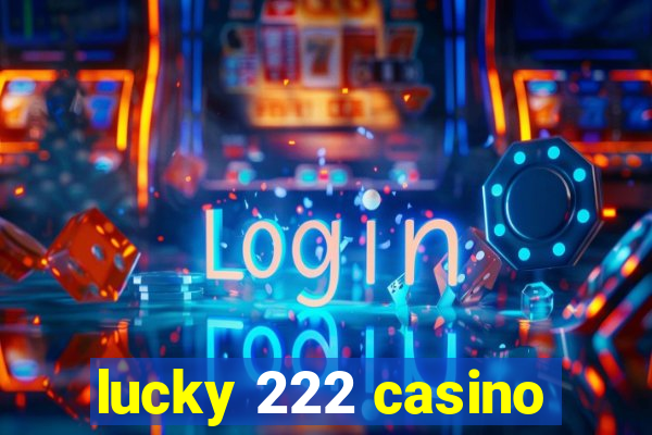 lucky 222 casino