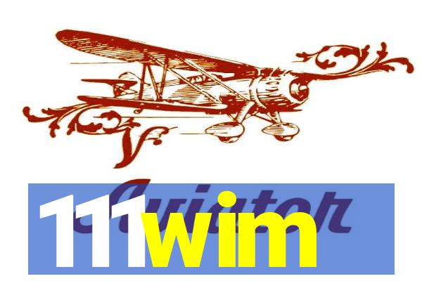 111wim