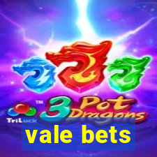 vale bets