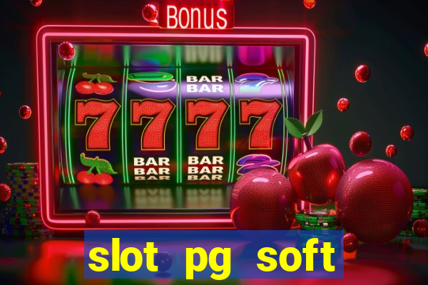 slot pg soft porcentagem gratuitos