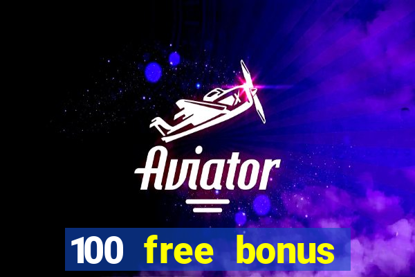 100 free bonus casino no deposit philippines real money