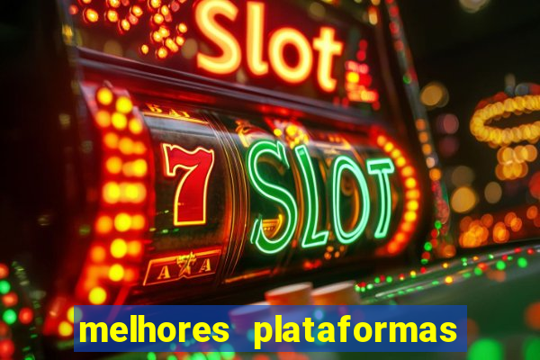 melhores plataformas para jogar no tigrinho