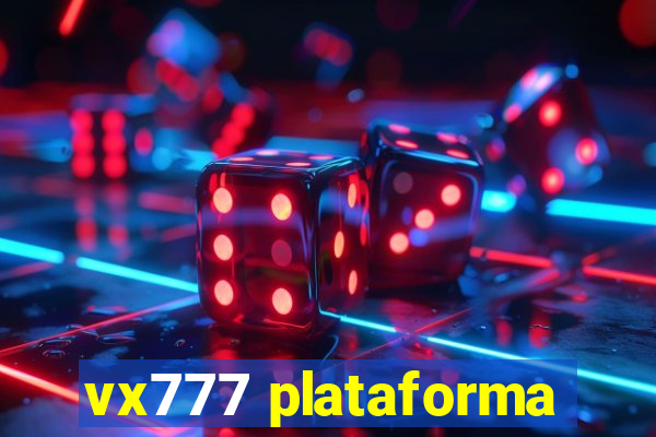 vx777 plataforma