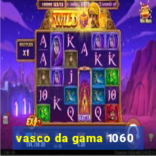 vasco da gama 1060