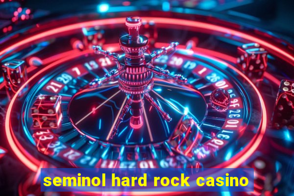 seminol hard rock casino