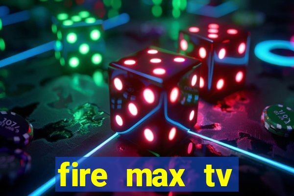 fire max tv futebol ao vivo 2023