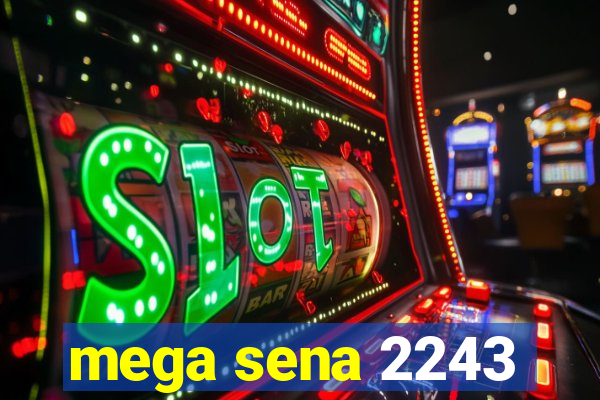 mega sena 2243