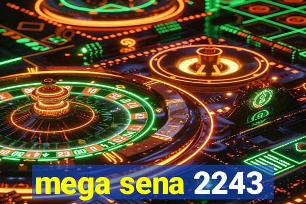 mega sena 2243