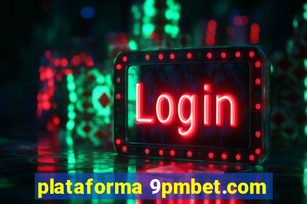 plataforma 9pmbet.com