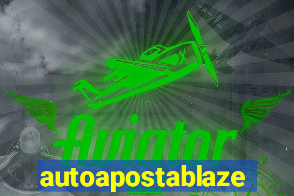 autoapostablaze