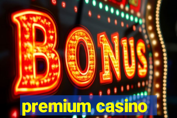 premium casino