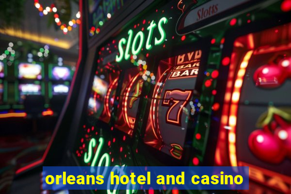 orleans hotel and casino