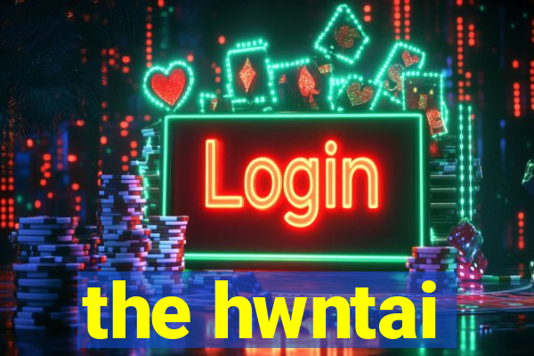 the hwntai