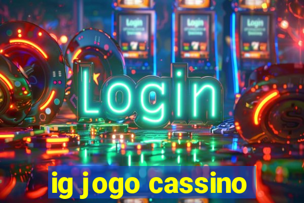 ig jogo cassino