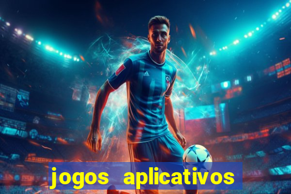 jogos aplicativos para ganhar dinheiro