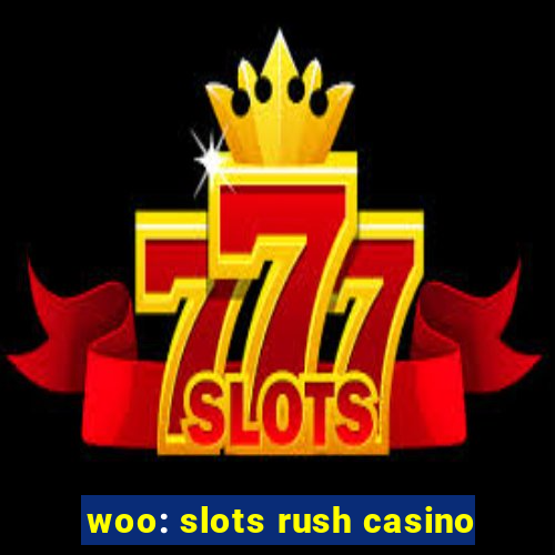 woo: slots rush casino