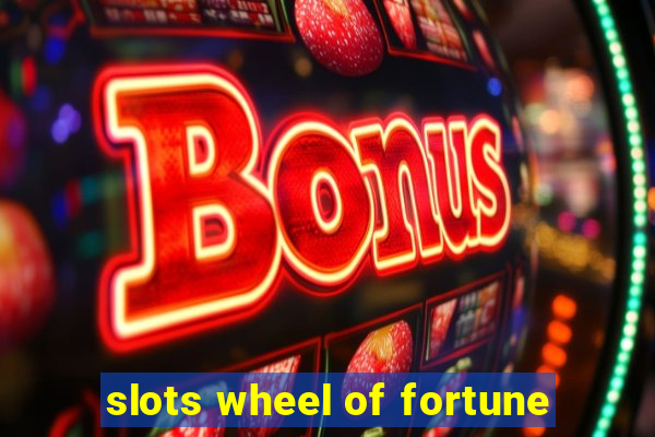 slots wheel of fortune