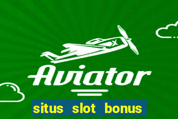 situs slot bonus garansi kekalahan