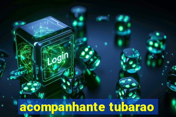 acompanhante tubarao