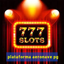 plataforma aeronave pg