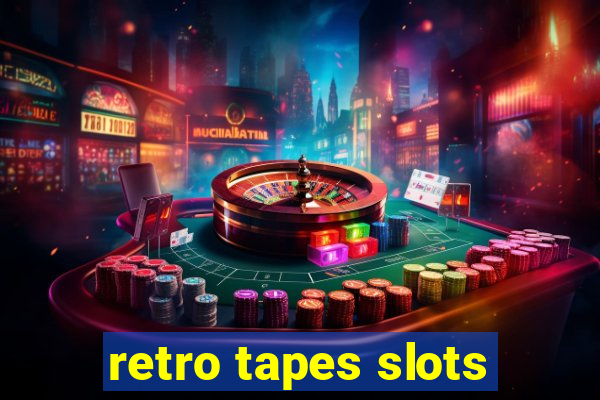 retro tapes slots