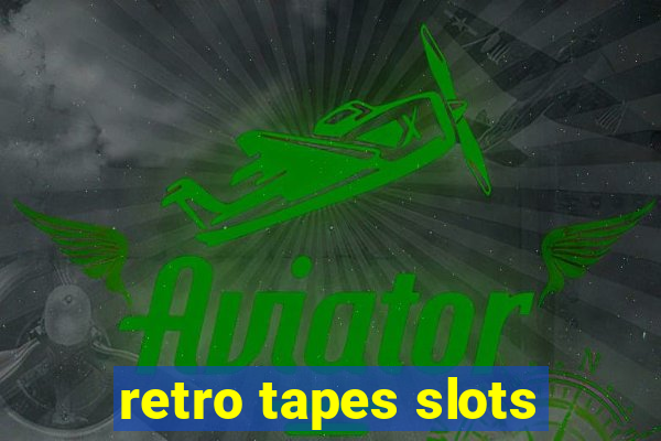 retro tapes slots