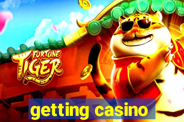 getting casino