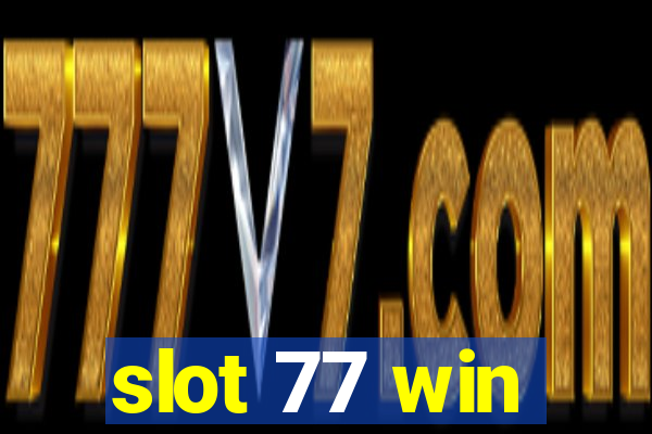 slot 77 win