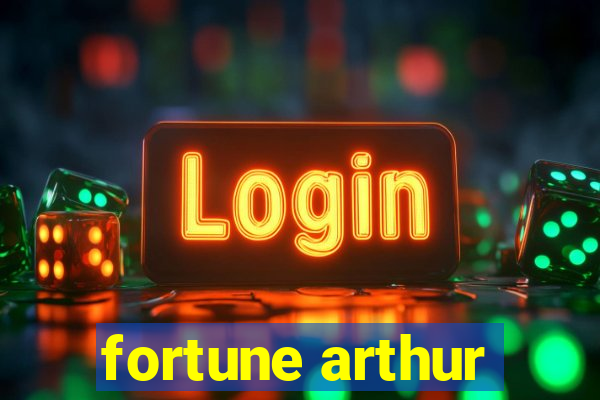 fortune arthur