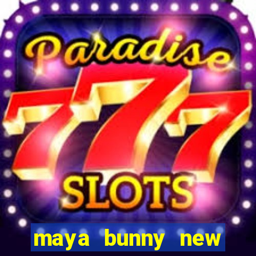 maya bunny new slot release