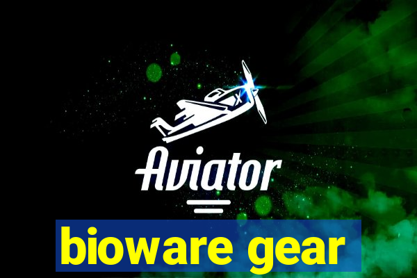 bioware gear