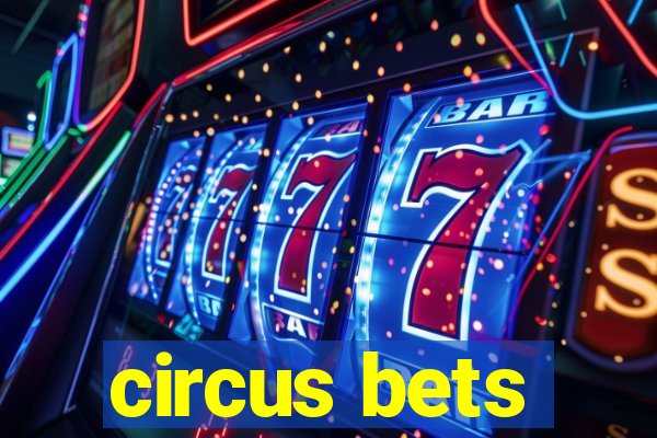 circus bets