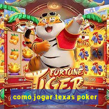 como jogar texas poker